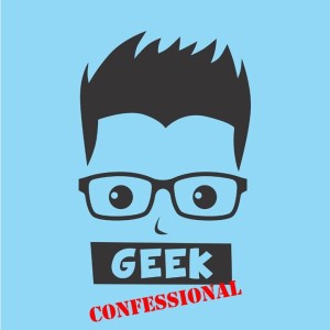 Geek Confessional