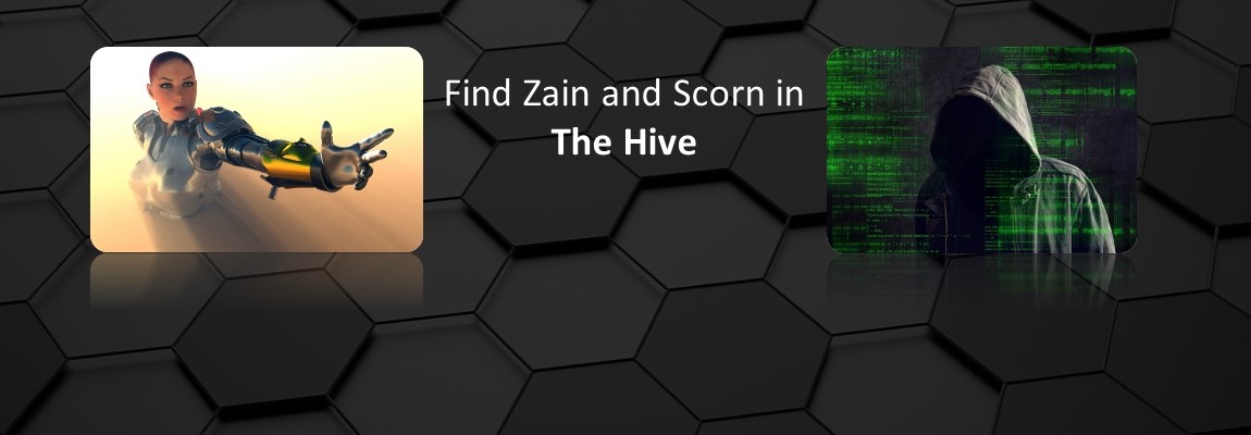 Find Zain and Scorn in The Hive!